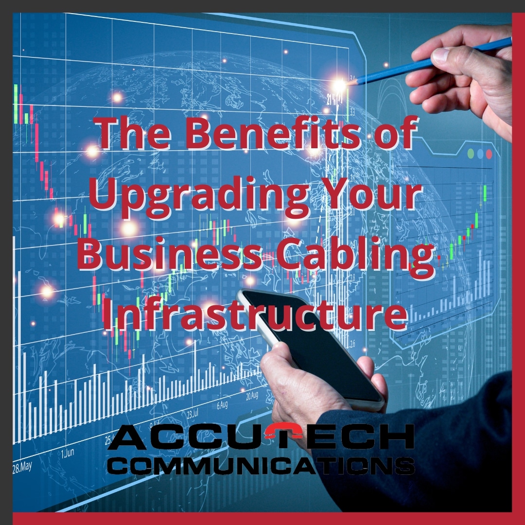 The Benefits of Upgrading Your Business Cabling Infrastructure